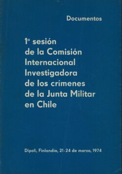 1° Sesión de la Comisión Internacional Investigadora de los crímenes de la Junta Militar en Chile