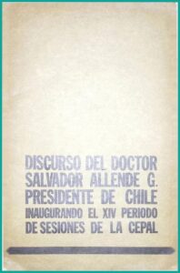 Discurso del Doctor Salvador Allende G. Presidente de Chile inaugurando el XIV período de sesiones de la CEPAL